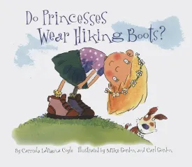 Do Princesses Wear Hiking Boots? Hardcover  Picture Book, February 1, 2003