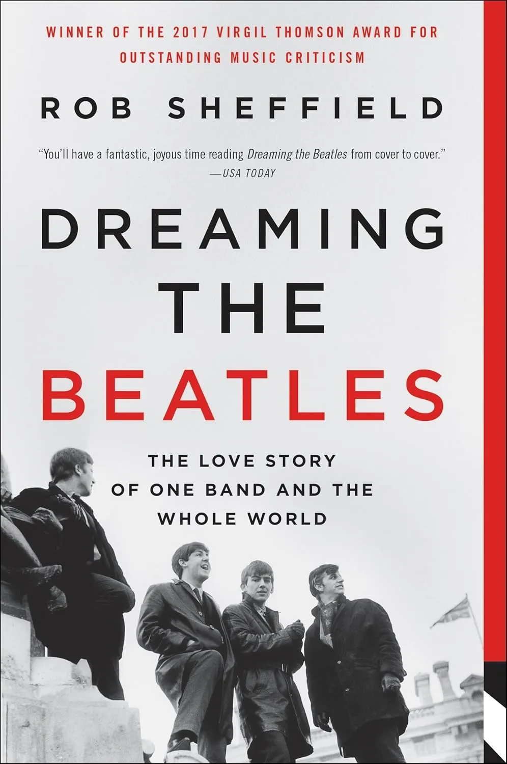 Dreaming the Beatles: The Love Story of One Band and the Whole World Paperback  Illustrated, June 19, 2018