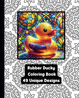 Rubber Ducky - Adult Coloring Book - 49 Unique Designs Paperback  January 4, 2024